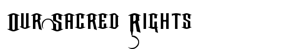 Our Sacred Rights font preview